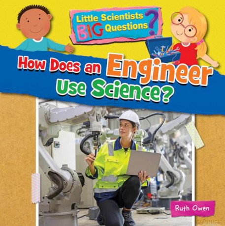 How Does An Engineer Use Science - Ruth Owen [KSIĄŻKA]