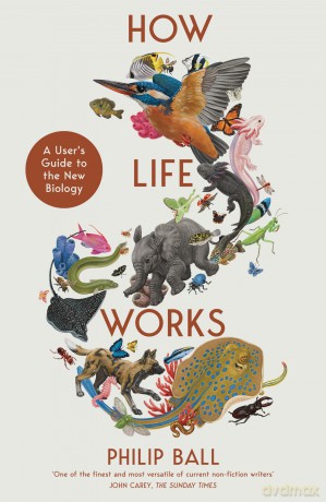How Life Works - Philip Ball [KSIĄŻKA]