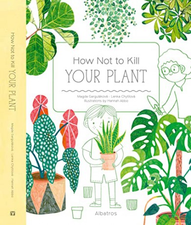 How Not To Kill Your Plant [KSIĄŻKA]