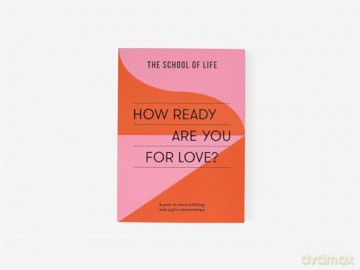 How Ready Are You For Love - School Of Life [KSIĄŻKA]
