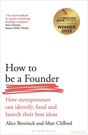 How To Be A Founder - Alice Bentinck [KSIĄŻKA]