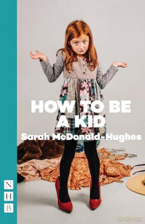How To Be A Kid - Mcdonald Hughes [KSIĄŻKA]