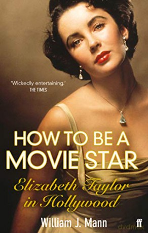 How To Be A Movie Star - Mann W J [KSIĄŻKA]