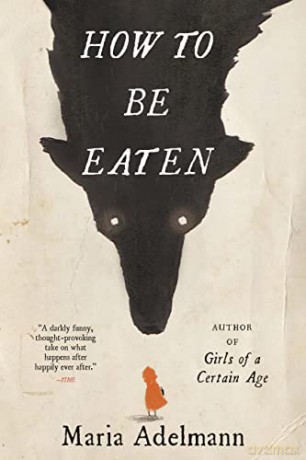 How To Be Eaten - Maria Adelmann [KSIĄŻKA]