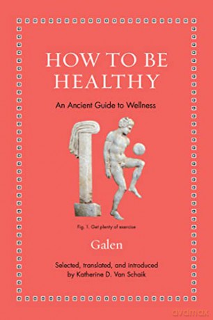 How To Be Healthy - Galen [KSIĄŻKA]