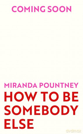 How To Be Somebody Else - Miranda Pountney [KSIĄŻKA]