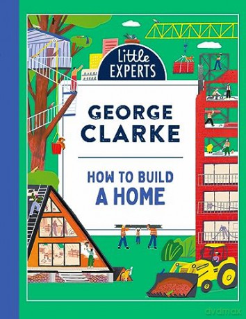 How To Build A Home - George Clarke [KSIĄŻKA]
