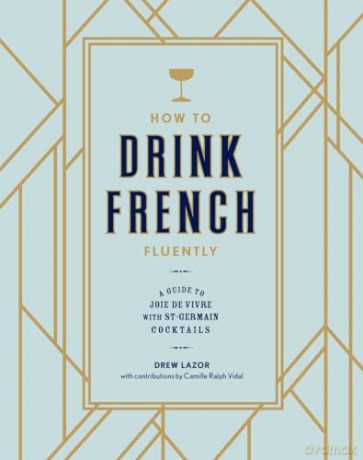 How To Drink French Fluently - Drew Lazor [KSIĄŻKA]