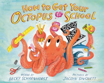 How To Get Your Octopus To School - Becky Scharnhorst [KSIĄŻKA]