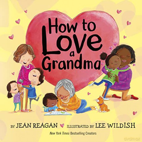 How To Love A Grandma - Jean Reagan [KSIĄŻKA]