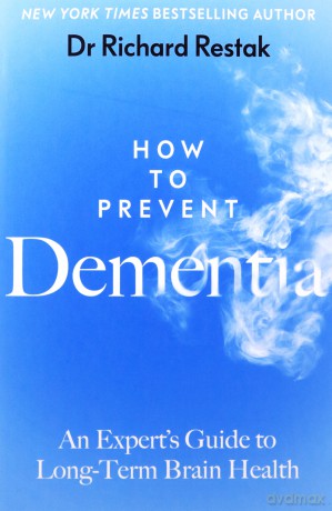 How To Prevent Dementia - Richard Restak [KSIĄŻKA]