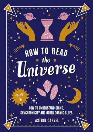 How To Read The Universe - Astrid Carvel [KSIĄŻKA]