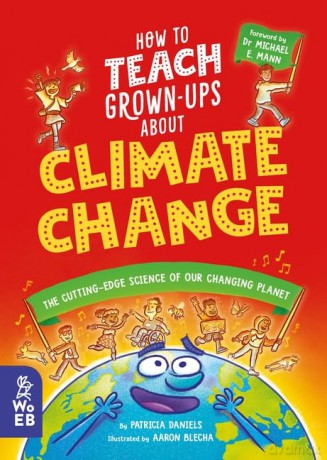How To Teach Grown Ups/Climate Change - Patricia Daniels [KSIĄŻKA]