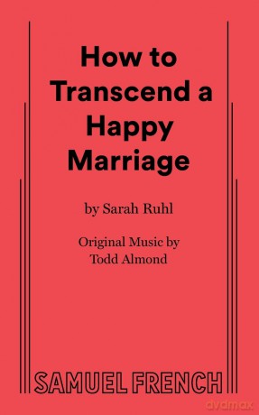 How To Transcend A Happy Marriage - Sarah Ruhl [KSIĄŻKA]