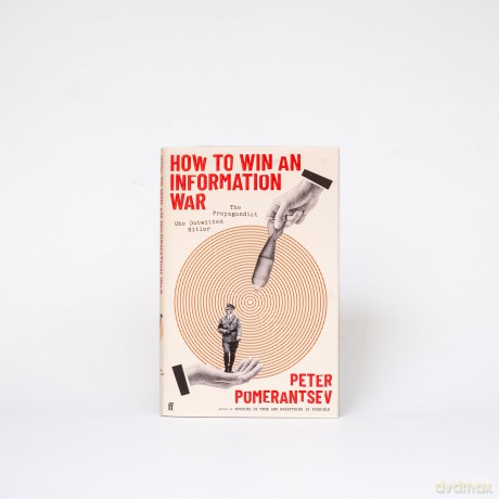 How To Win An Information War - Peter Pomerantsev [KSIĄŻKA]