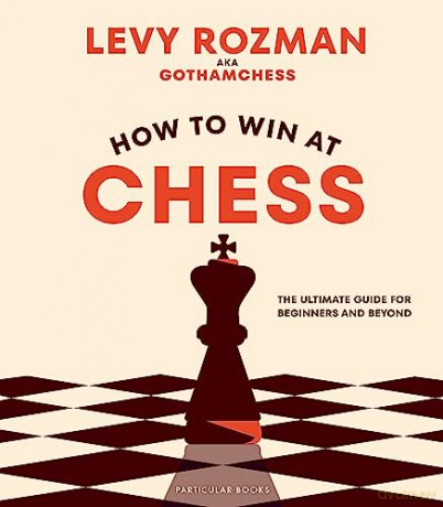 How To Win At Chess - Levy Rozman [KSIĄŻKA]