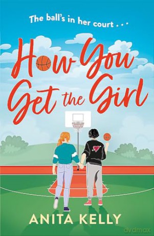 How You Get The Girl - Anita Kelly [KSIĄŻKA]