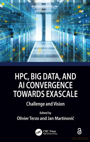 HPC, Big Data, and AI Convergence Towards Exascale: Challenge and Vision - Olivier Terzo [KSIĄŻKA]