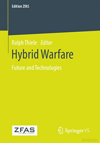 Hybrid Warfare: Future and Technologies (Edition ZfAS) - Ralph Thiele [KSIĄŻKA]
