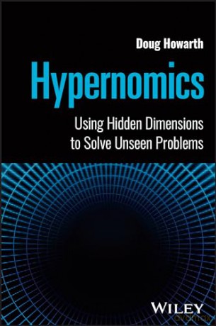 Hypernomics Using Hidden Dimensions To [KSIĄŻKA]