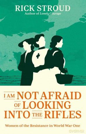 I Am Not Afraid Of Looking Into Rifles - Rick Stroud [KSIĄŻKA]