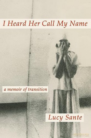 I Heard Her Call My Name - Lucy Sante [KSIĄŻKA]