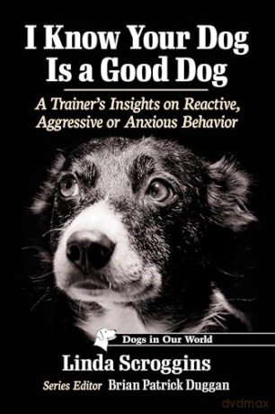 I Know Your Dog Is A Good Dog [KSIĄŻKA]