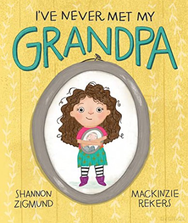 I Ve Never Met My Grandpa - Mackinzie Rekers [KSIĄŻKA]