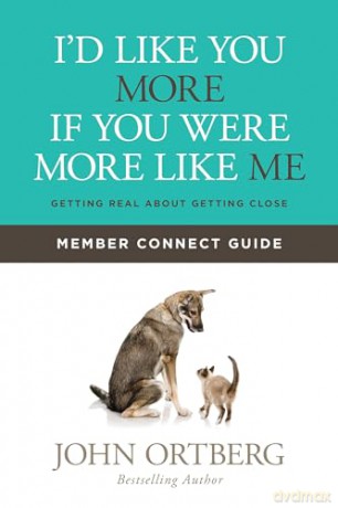 I'D LIKE YOU MORE MEMBER GUIDE: Getting Real about Getting Close - John Ortberg [KSIĄŻKA]
