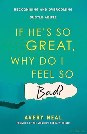 If Hes So Great Why Do I Feel So Bad - Avery Neal [KSIĄŻKA]