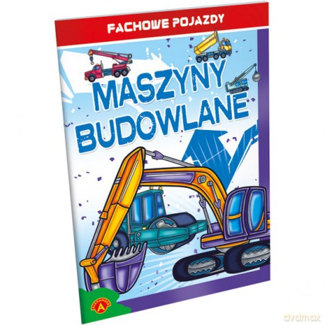 Alexander Kolorowanki, Maszyny Budowlane [KSIĄŻKA]