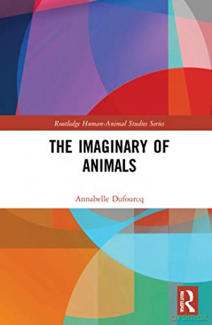 Imaginary Of Animals - Annabelle Dufourcq [KSIĄŻKA]