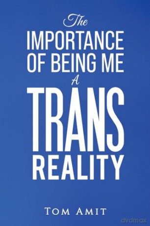Importance Of Being Me A Trans Reality - Tom Amit [KSIĄŻKA]