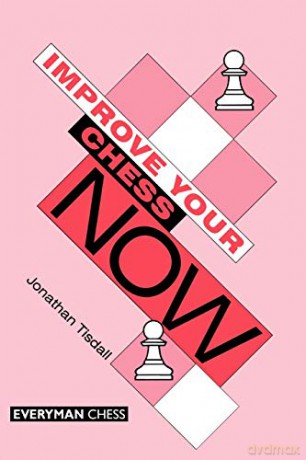 Improve Your Chess Now - Jon Tisdall [KSIĄŻKA]
