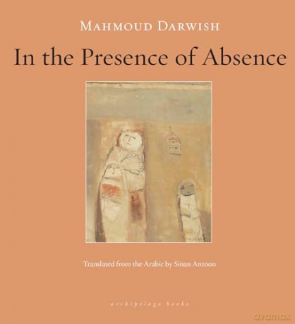 In The Presence Of Absence - Mahmoud Darwish [KSIĄŻKA]