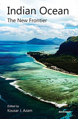Indian Ocean The New Frontier - Kousar J. Azam [KSIĄŻKA]