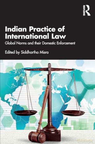 Indian Practice Of International Law - Siddhartha Misra [KSIĄŻKA]