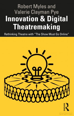 Innovation Digital Theatremaking - Robert Myles [KSIĄŻKA]