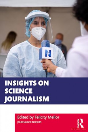 Insights On Science Journalism - Felicity Mellor [KSIĄŻKA]