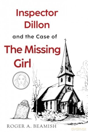Inspector Dillon and the Case of the Missing Girl - Roger A Beamish [KSIĄŻKA]