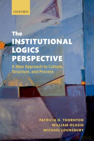 Institutional Logics Perspective - atricia H. Thornton [KSIĄŻKA]