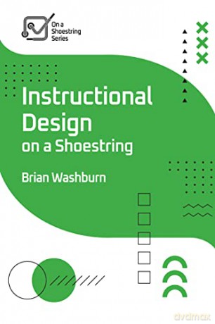 Instructional Design On A Shoestring - B Washburn [KSIĄŻKA]