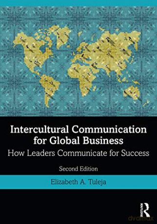 Intercultural Communication for Global Business: How Leaders Communicate for Success - Elizabeth A. Tuleja [KSIĄŻKA]