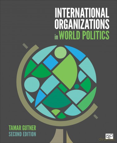 International Organizations in World Politics - Gutner Tamar L. [KSIĄŻKA]