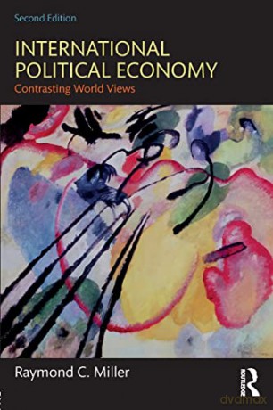 International Political Economy - Raymond C. Miller [KSIĄŻKA]