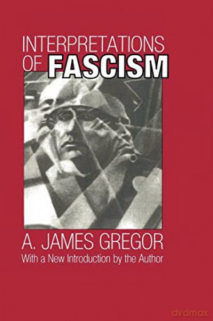 Interpretations Of Fascism - A. James Gregor [KSIĄŻKA]