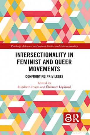 Intersectionality in Feminist and Queer Movements: Confronting Privileges (Routledge Advances in Feminist Studies and Intersectionality) - Elizabeth Evans [KSIĄŻKA]