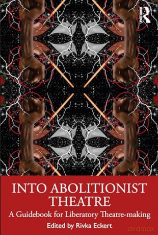 Into Abolitionist Theatre - Rivka Eckert [KSIĄŻKA]