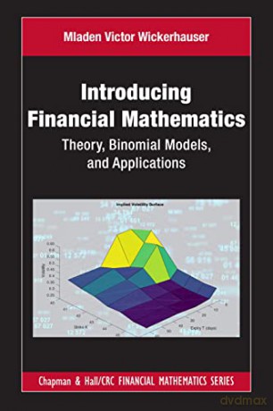 Introducing Financial Mathematics - Mladen Wickerhauser [KSIĄŻKA]