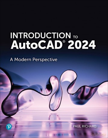 Introduction To Autocad 2024 - Paul F Richard [KSIĄŻKA]